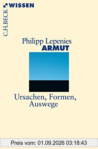 Armut: Ursachen, Formen, Auswege