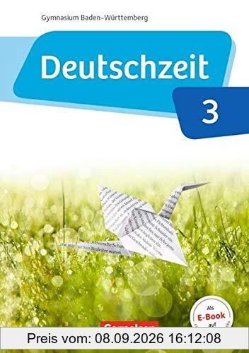 Deutschzeit - Baden-Württemberg: Band 3: 7. Schuljahr - Schülerbuch