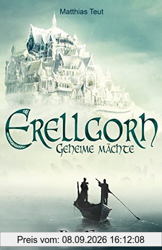 Erellgorh - Geheime Mächte (Die Welt von Erellgorh)