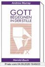 Gott begegnen in der Stille