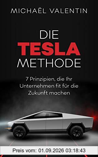 Die Tesla-Methode: 7 Prinzipien, die Ihr Unternehmen fit für die Zukunft machen
