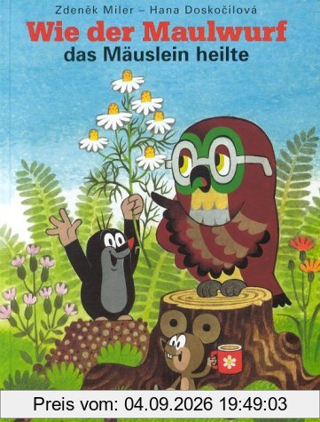 Wie der Maulwurf das Mäuslein heilte