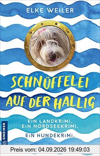 Schnüffelei auf der Hallig: Ein Hundekrimi von der Nordsee (Kriminalromane im GMEINER-Verlag)