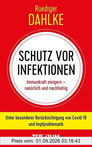 Schutz vor Infektion: Immunkraft steigern - natürlich und nachhaltig. Unter besonderer Berücksichtigung von Covid-19 und Impfproblematik