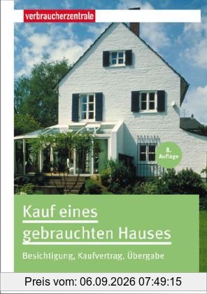 Kauf eines gebrauchten Hauses: Besichtigung, Kaufvertrag, Übergabe