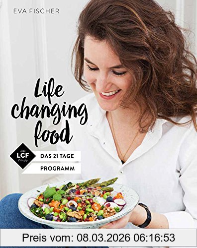 Eva Fischer Life Changing Food - Das 21 Tage Programm