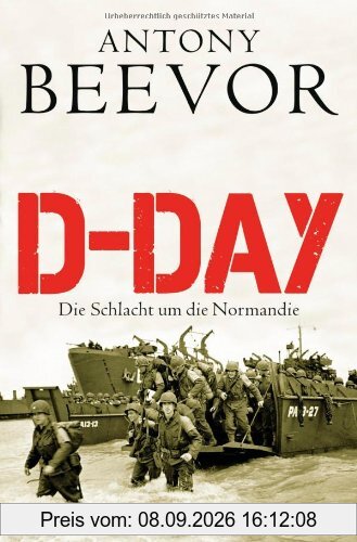 D-Day: Die Schlacht um die Normandie