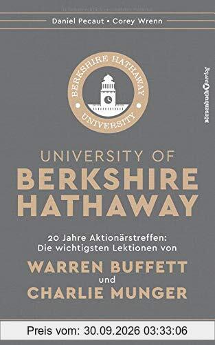 University of Berkshire Hathaway: 20 Jahre Aktionärstreffen: Die wichtigsten Lektionen von Warren Buffett und Charlie Munger