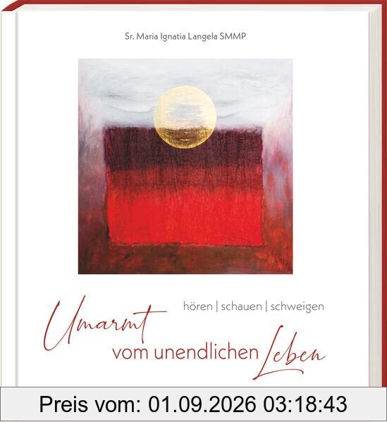 Umarmt vom unendlichen Leben: hören - schauen - schweigen