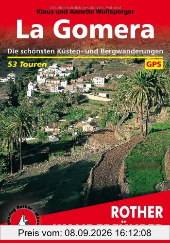La Gomera. Die schönsten Küsten- und Bergwanderungen. 53 Touren. Mit GPS-Tracks