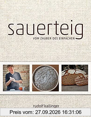 Sauerteig: Vom Zauber des Einfachen