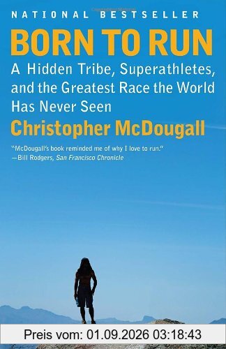Born to Run: A Hidden Tribe, Superathletes, and the Greatest Race the World Has Never Seen (Vintage)