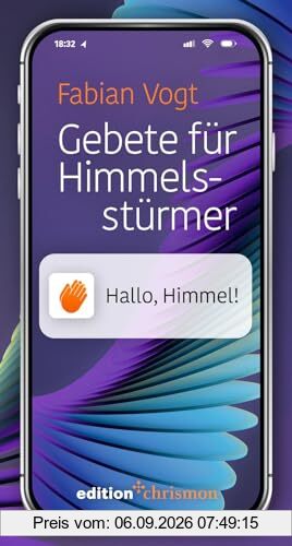 Gebete für Himmelsstürmer. Hallo Himmel: Gespräche mit Gott zu jeder Gelegenheit. Stoßgebete, Segen und Zwiegespräche: moderne Gebete, die stärken und ... Plus Gebrauchsanleitung für das Beten