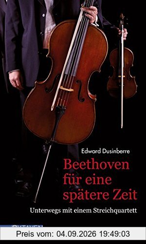Beethoven für eine spätere Zeit: Unterwegs mit einem Streichquartett (Oktaven)