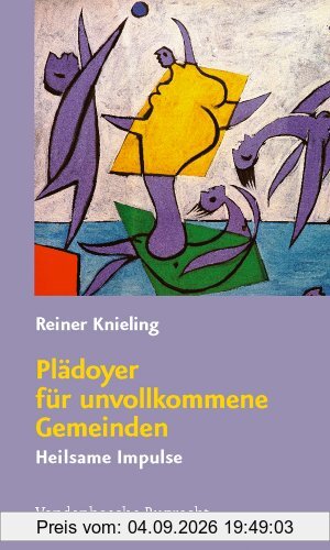 Plädoyer für unvollkommene Gemeinden: Heilsame Impulse