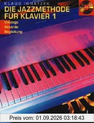 Die Jazzmethode für Klavier: Voicings - Akkorde - Begleitung. Band 1. Klavier. Ausgabe mit CD.