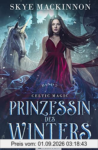 Prinzessin des Winters: Fantasy Liebesroman (Celtic Magic)