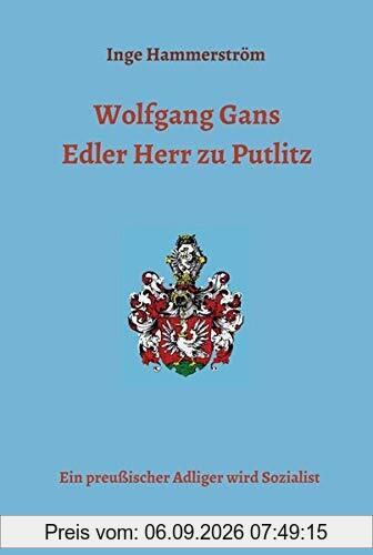Wolfgang Gans Edler Herr zu Putlitz: Ein preußischer Adliger wird Sozialist