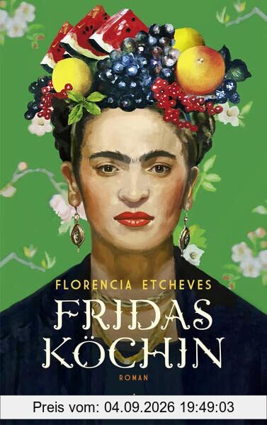 Fridas Köchin: Roman