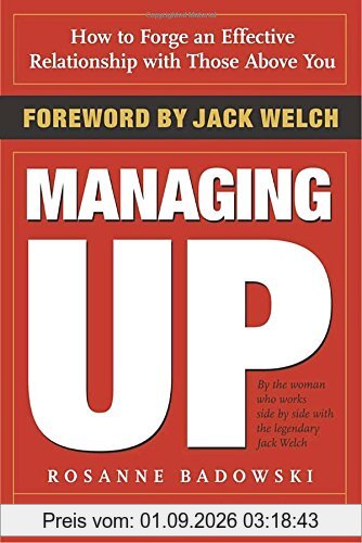Managing Up: How to Forge an Effective Relationship With Those Above You