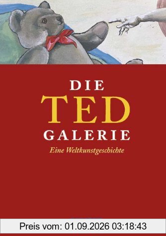 Die Ted-Galerie. Eine Weltkunstgeschichte