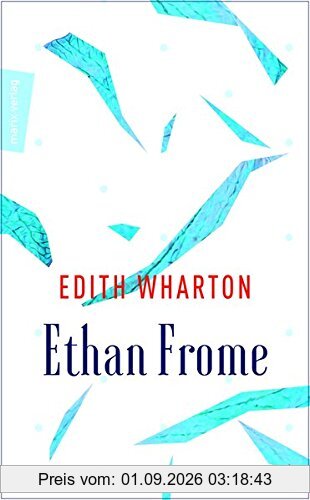 Ethan Frome: Und ein Himmel aus Eis