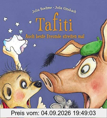 Tafiti - Auch beste Freunde streiten mal: Bilderbuch ab 4 Jahre