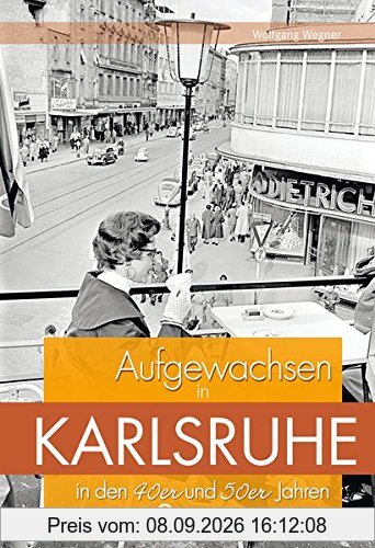 Aufgewachsen in Karlsruhe in den 40er und 50er Jahren