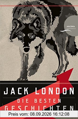 Jack London - Die besten Geschichten / Nordland-Stories (Neuübersetzung)