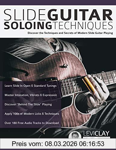 Clay, Mr Levi Slide Guitar Soloing Techniques, Discover The Techniques And Secrets Of Modern Slide Guitar Playing (Learn Slide Guitar, Band 2)