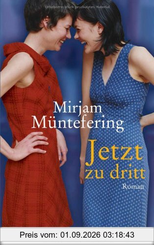 Jetzt zu dritt: Roman
