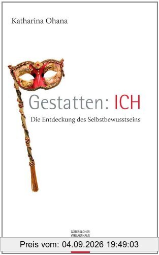 Gestatten: ICH: Die Entdeckung des Selbstbewusstseins