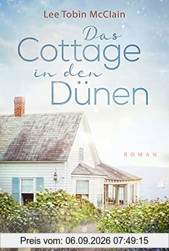 Das Cottage in den Dünen: Roman