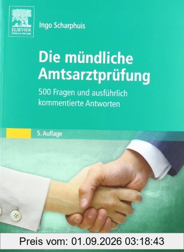 Die mündliche Amtsarztprüfung: 500 Fragen und ausführlich kommentierte Antworten