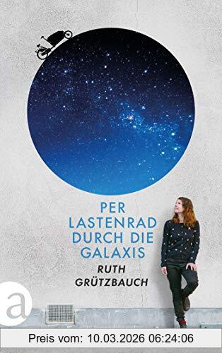 Ruth Grützbauch Per Lastenrad Durch Die Galaxis