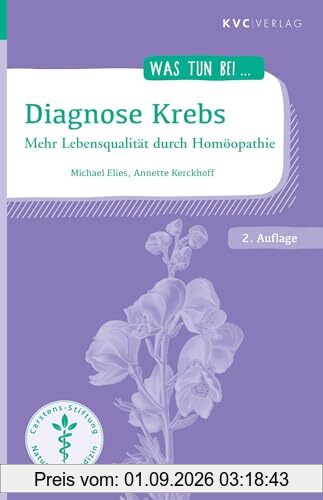 Diagnose Krebs: Mehr Lebensqualität durch Homöopathie (Was tun bei)