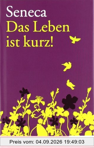 Das Leben ist kurz!