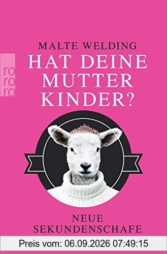 Hat deine Mutter Kinder?: Neue Sekundenschafe