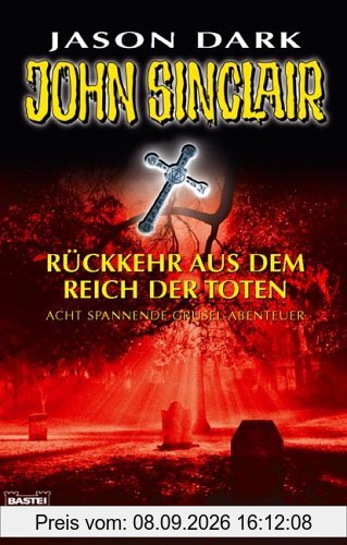 Rückkehr aus dem Reich der Toten. Acht spannende Grusel-Abenteuer
