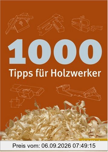 1000 Tipps für Holzwerker