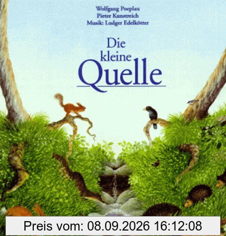 Die Geschichte vom Wasser. Die kleine Quelle. CD. Eine musikalische Geschichte