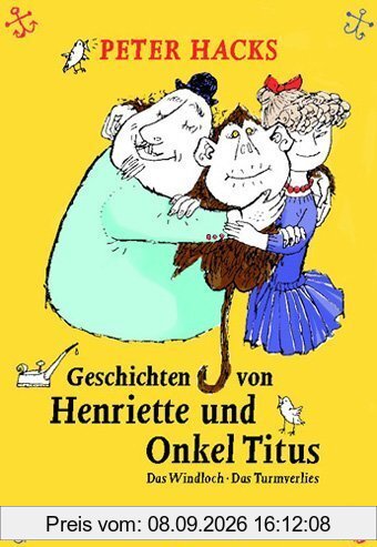 Geschichten von Henriette und Onkel Titus: Das Windloch · Das Turmverlies