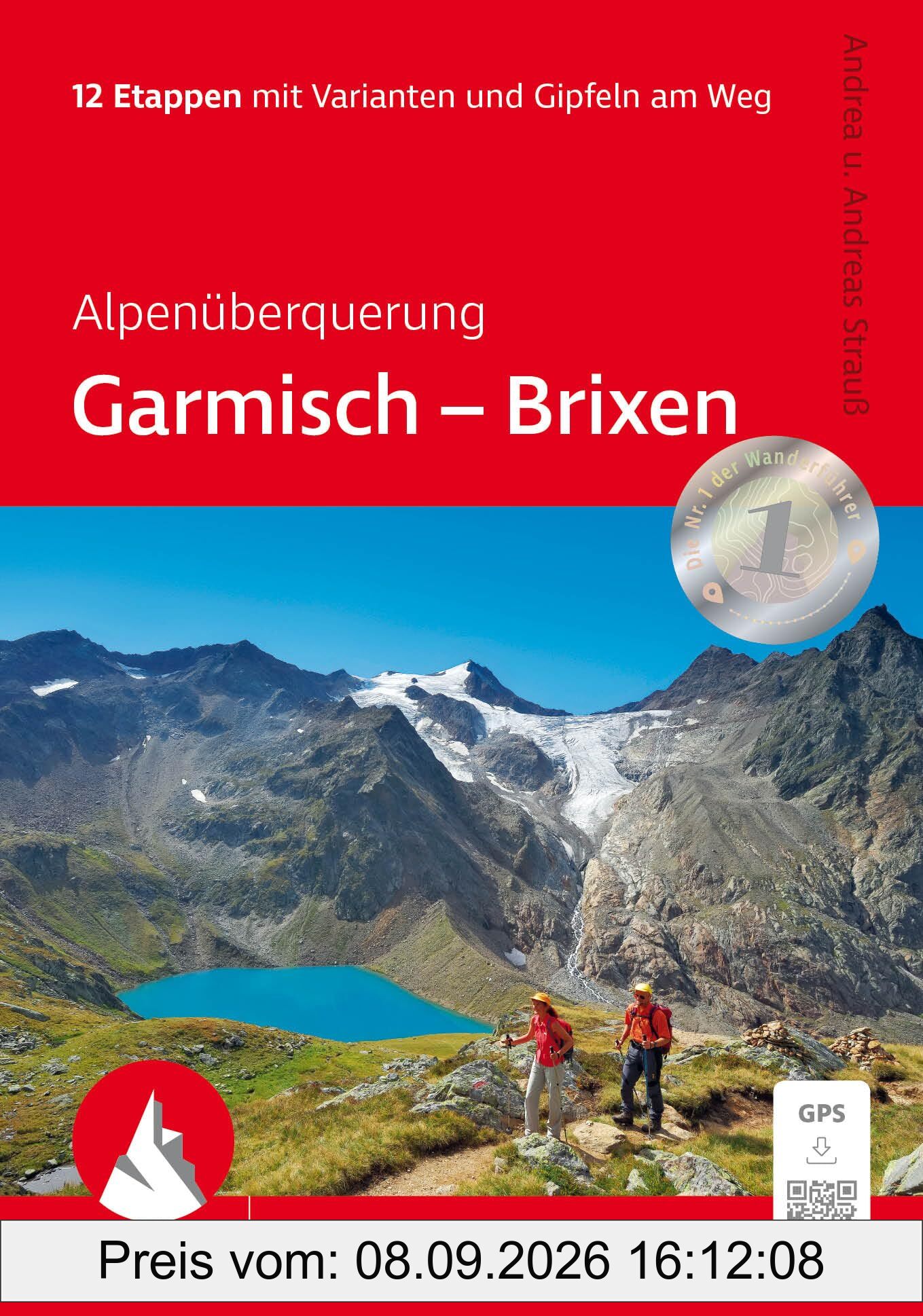 Alpenüberquerung Garmisch – Brixen: 12 Etappen mit Varianten und Gipfeln am Weg. Mit GPS-Tracks (Rother Wanderführer)