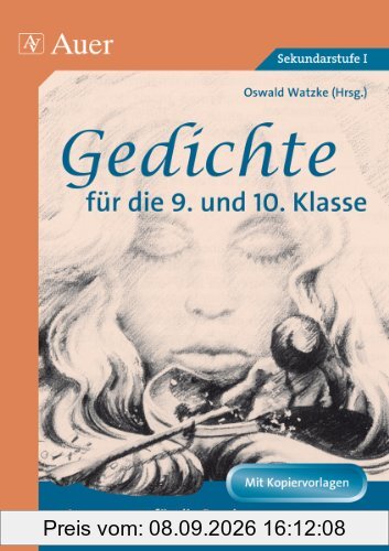 Gedichte in Stundenbildern für die 9. und 10. Klasse. Sekundarstufe 1: Anregungen für die Praxis