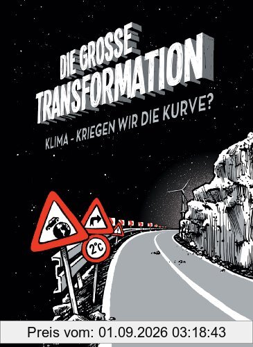 Die große Transformation. Klima - Kriegen wir die Kurve?