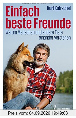 Einfach beste Freunde - Warum Menschen und andere Tiere einander verstehen