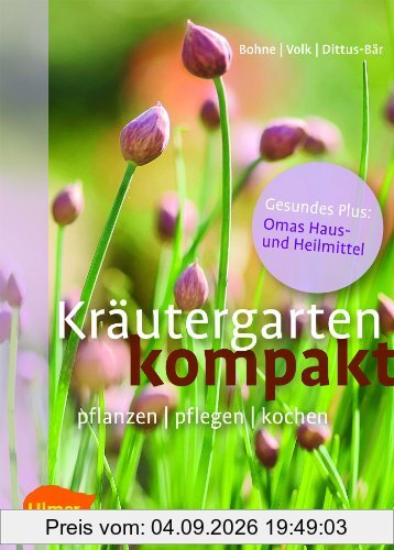 Kräutergarten kompakt: Pflanzen, pflegen, kochen