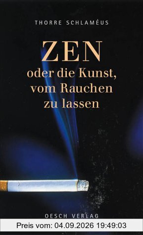 ZEN - Oder die Kunst, vom Rauchen zu lassen