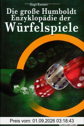Die große Humboldt Enzyklopädie der Würfelspiele: Die ersten 5000 Jahre