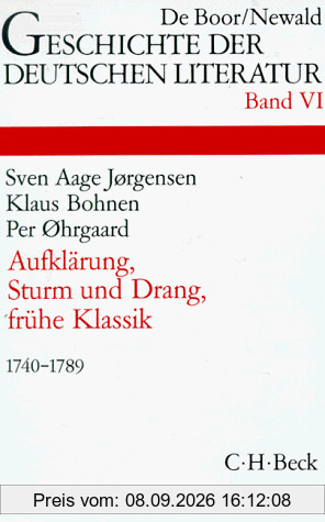 Geschichte der deutschen Literatur von den Anfängen bis zur Gegenwart, Bd.6, Aufklärung, Sturm und Drang, frühe Klassik (1740-1789): Band 6
